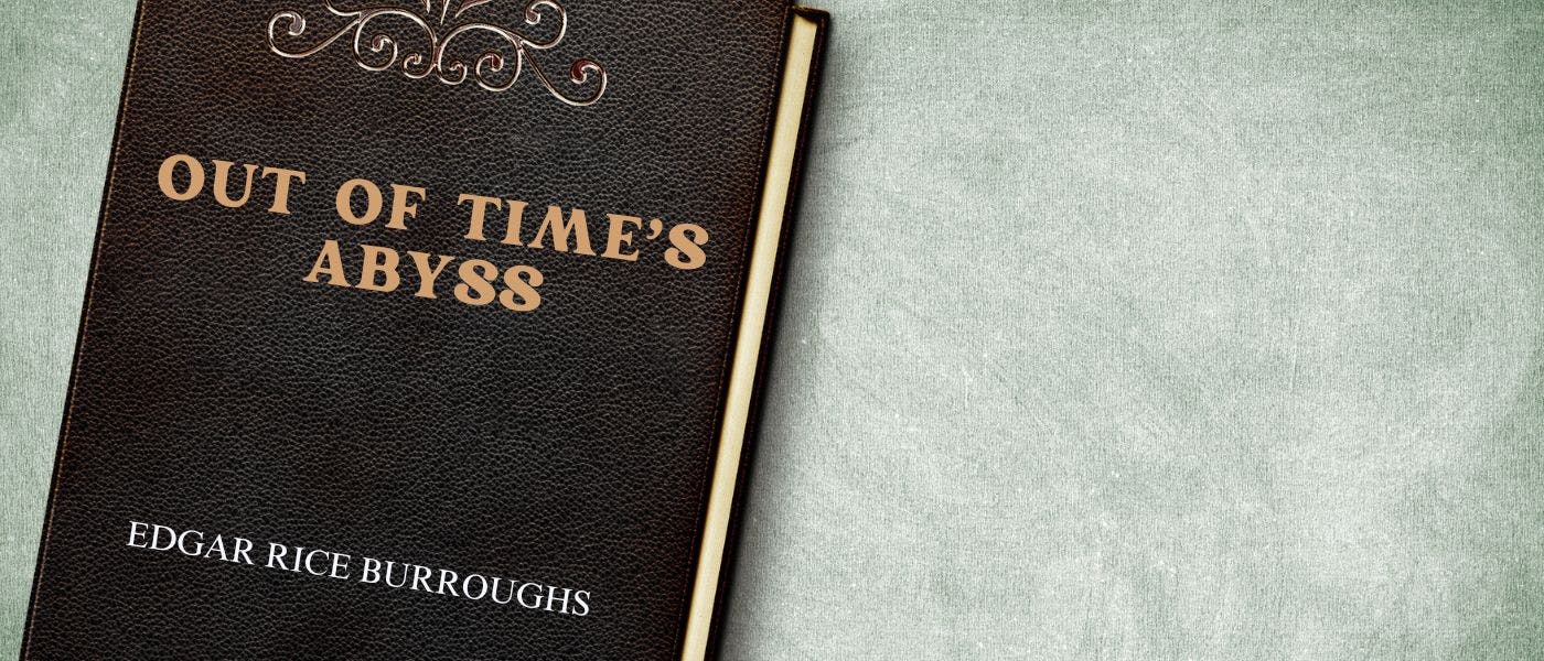 featured image - Out of Time's Abyss by Edgar Rice Burroughs - Table of Links