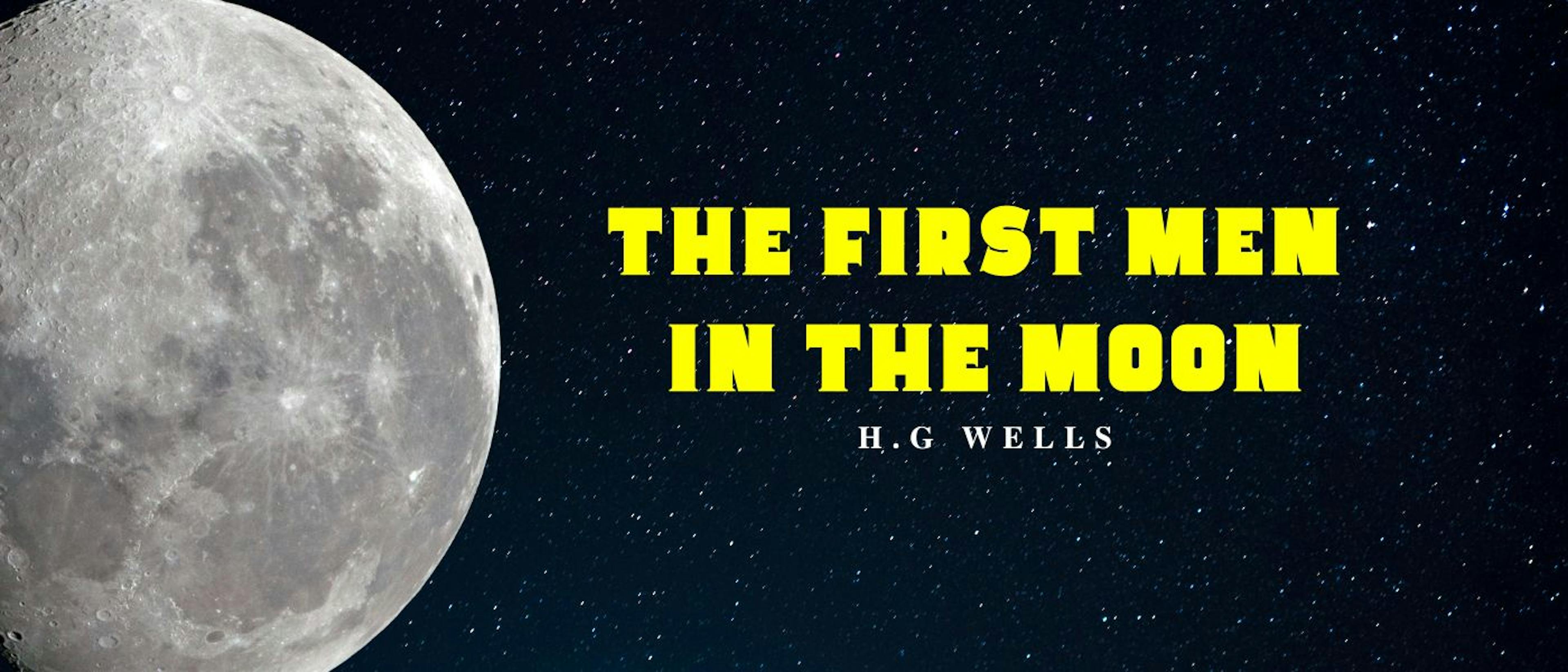 /the-first-men-in-the-moon-by-h-g-wells-table-of-links feature image