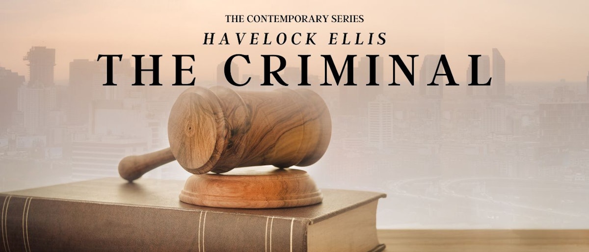 featured image - The Criminal by Havelock Ellis - Table of Links