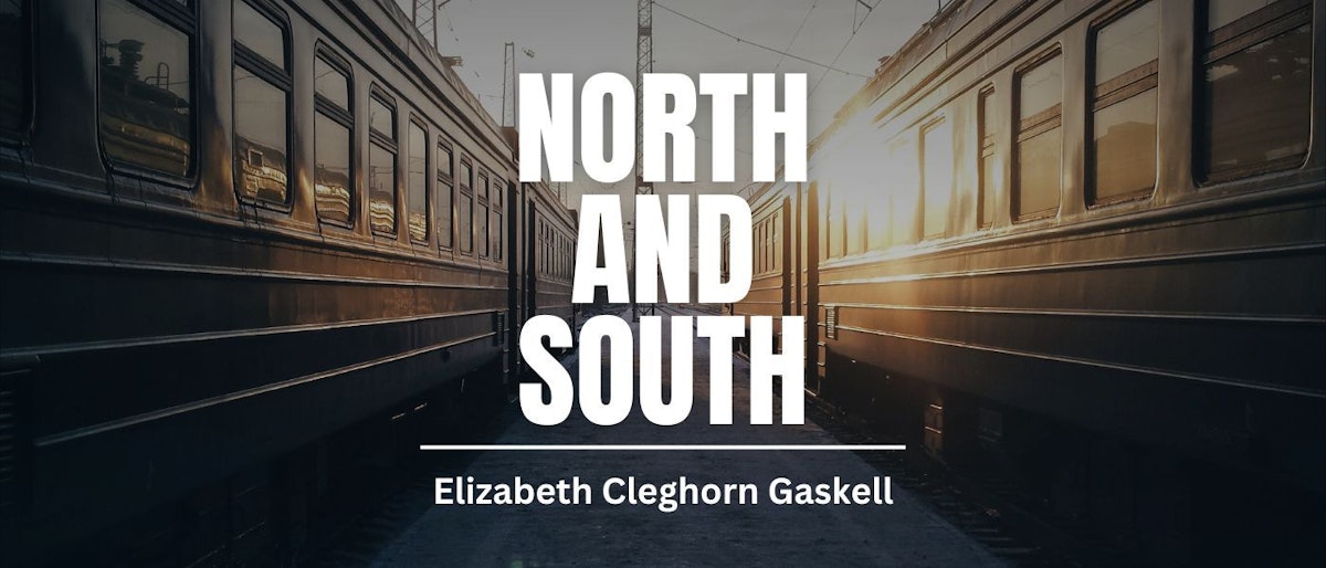 featured image - North and South by Elizabeth Cleghorn Gaskell - Table of Links