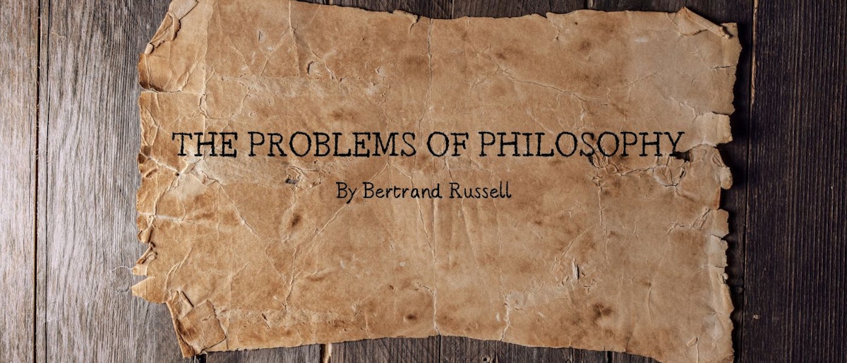 featured image - The Problem of Philosophy, by Bertrand Russell - Table Of Links