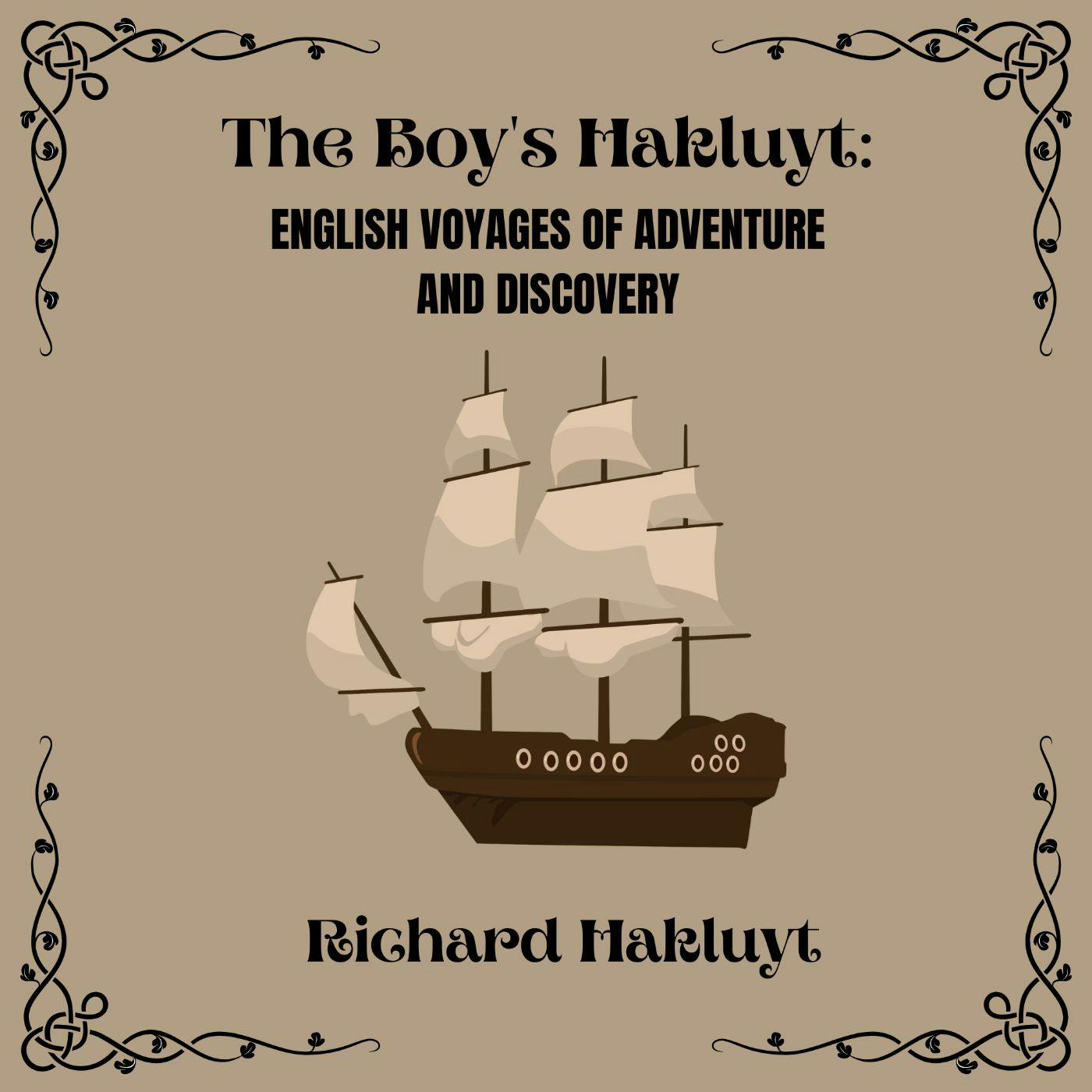 featured image - The Boy's Hakluyt: English Voyages of Adventure and Discovery by Richard Hakluyt - Table of Link
