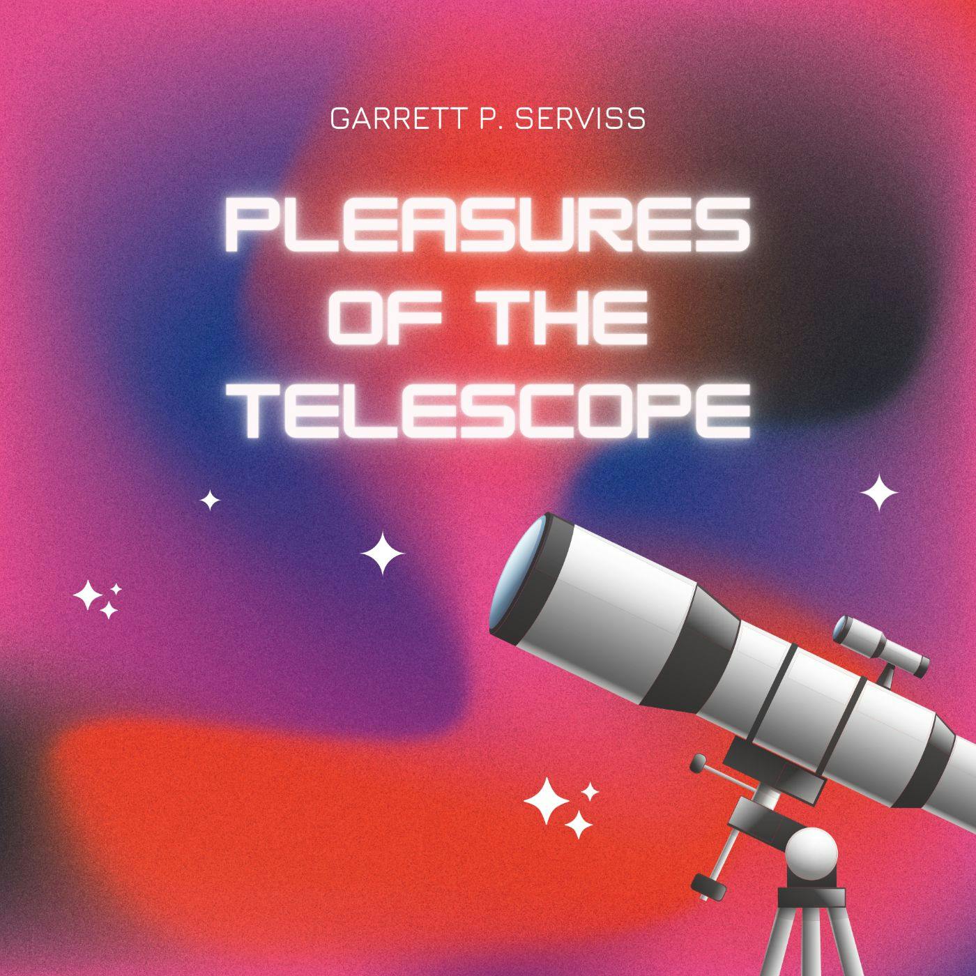 featured image - Pleasures of the telescope by Garrett Putman Serviss - Table of Links