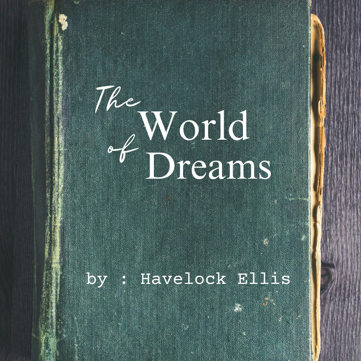 featured image - The World of Dreams by Havelock Ellis - Table of Links