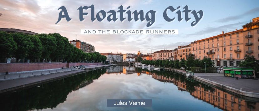 /a-floating-city-and-the-blockade-runners-by-jules-verne-table-of-links feature image