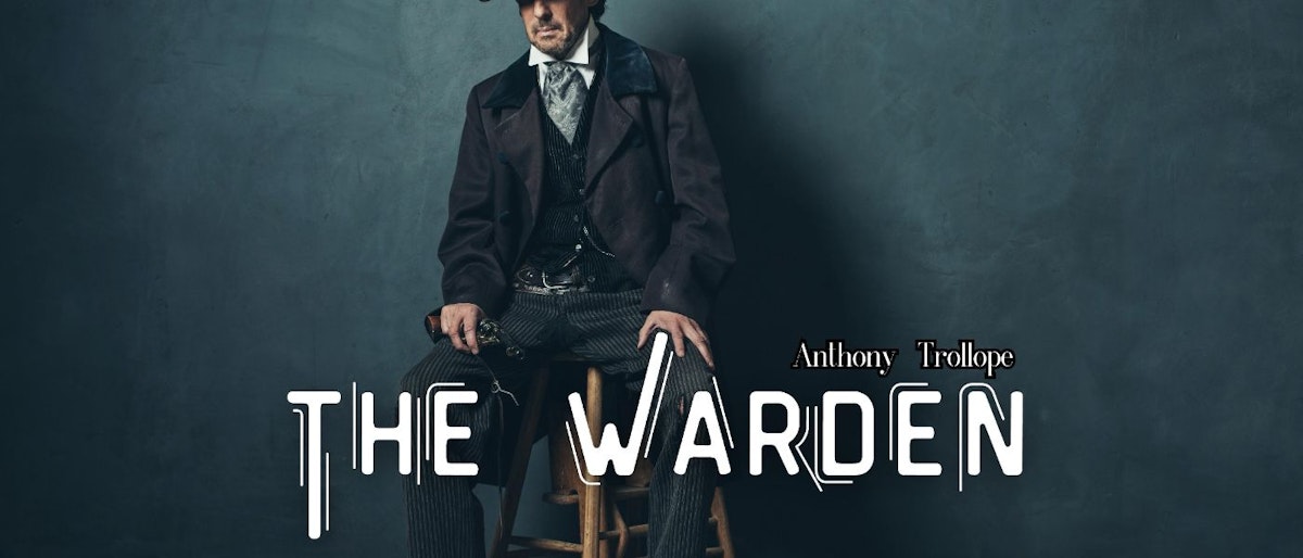 featured image - The Warden by Anthony Trollope - Table of Links