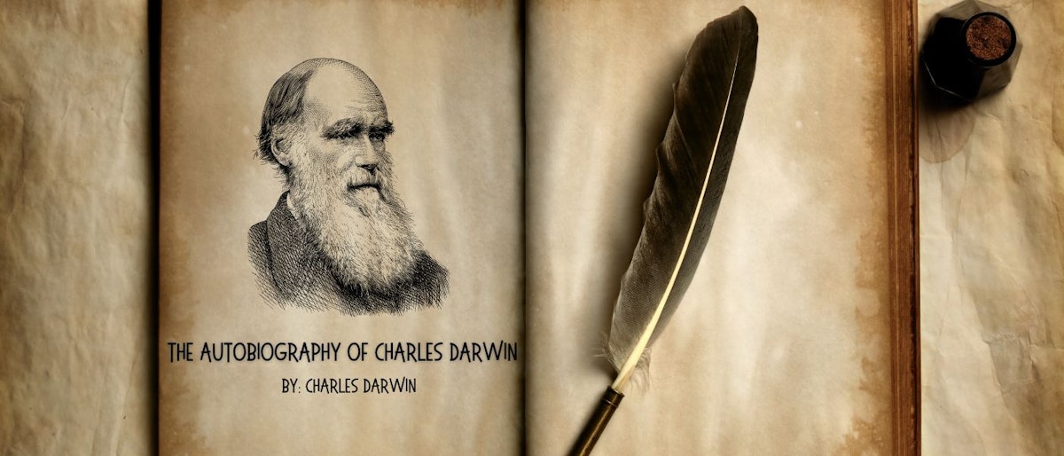 featured image - The Autobiography of Charles Darwin by Charles Darwin - Table of Links