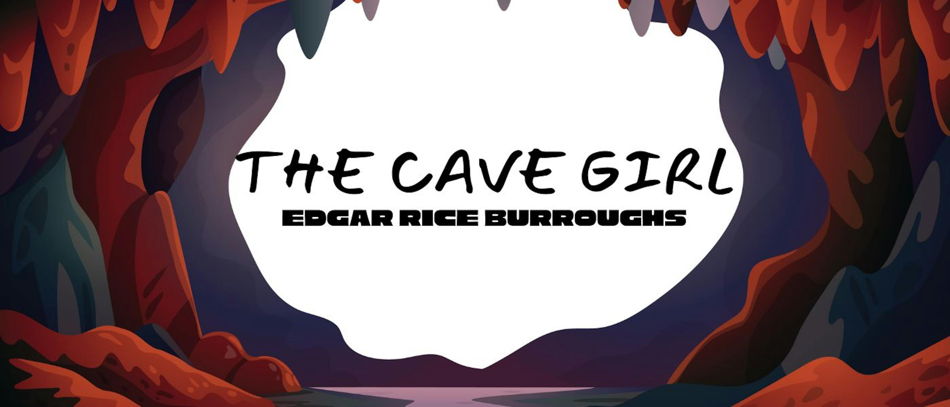 featured image - The Cave Girl by Edgar Rice Burroughs - Table of Links