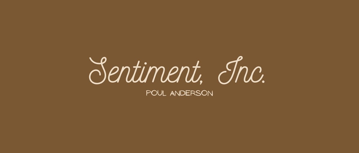 featured image - Sentiment, Inc. by Poul Anderson - Table of Links