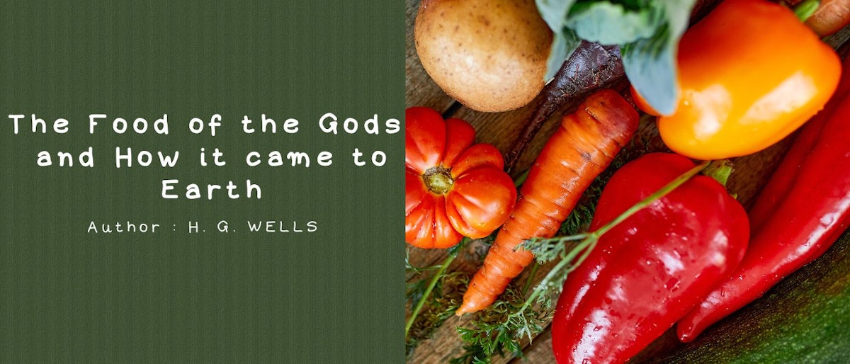 featured image - The Food of the Gods and how it came to Earth by H. G. Wells - Table of Links