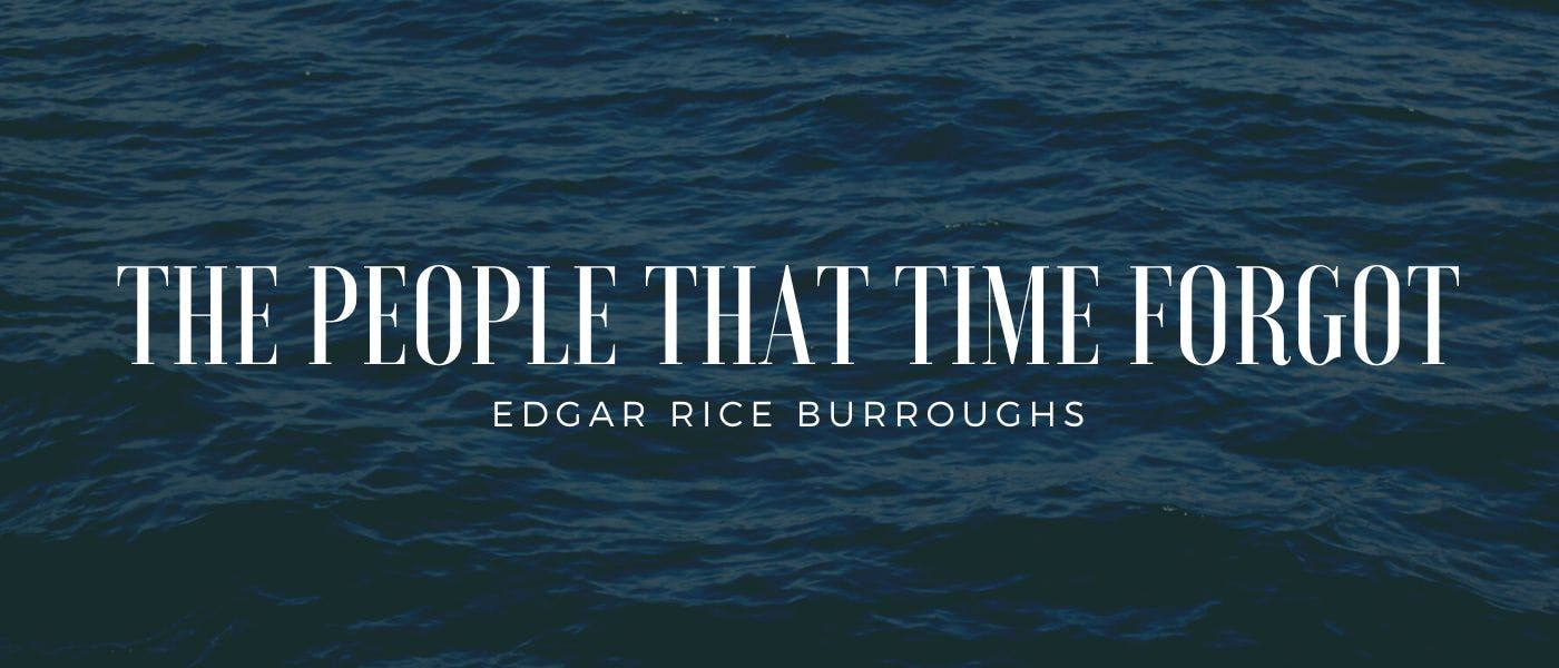 /the-people-that-time-forgot-by-edgar-rice-burroughs-table-of-links feature image