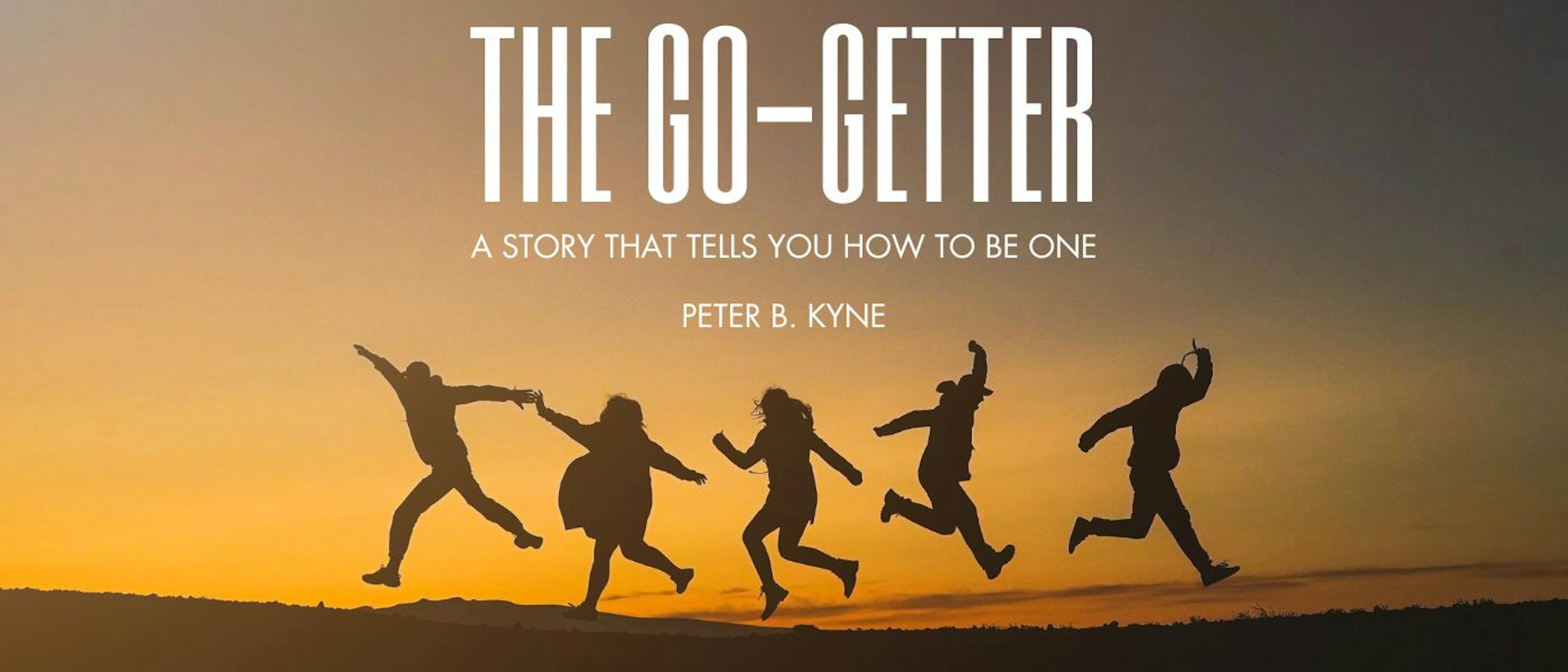 featured image - The Go-Getter: A Story That Tells You How to be One by Peter B. Kyne - Table of Links