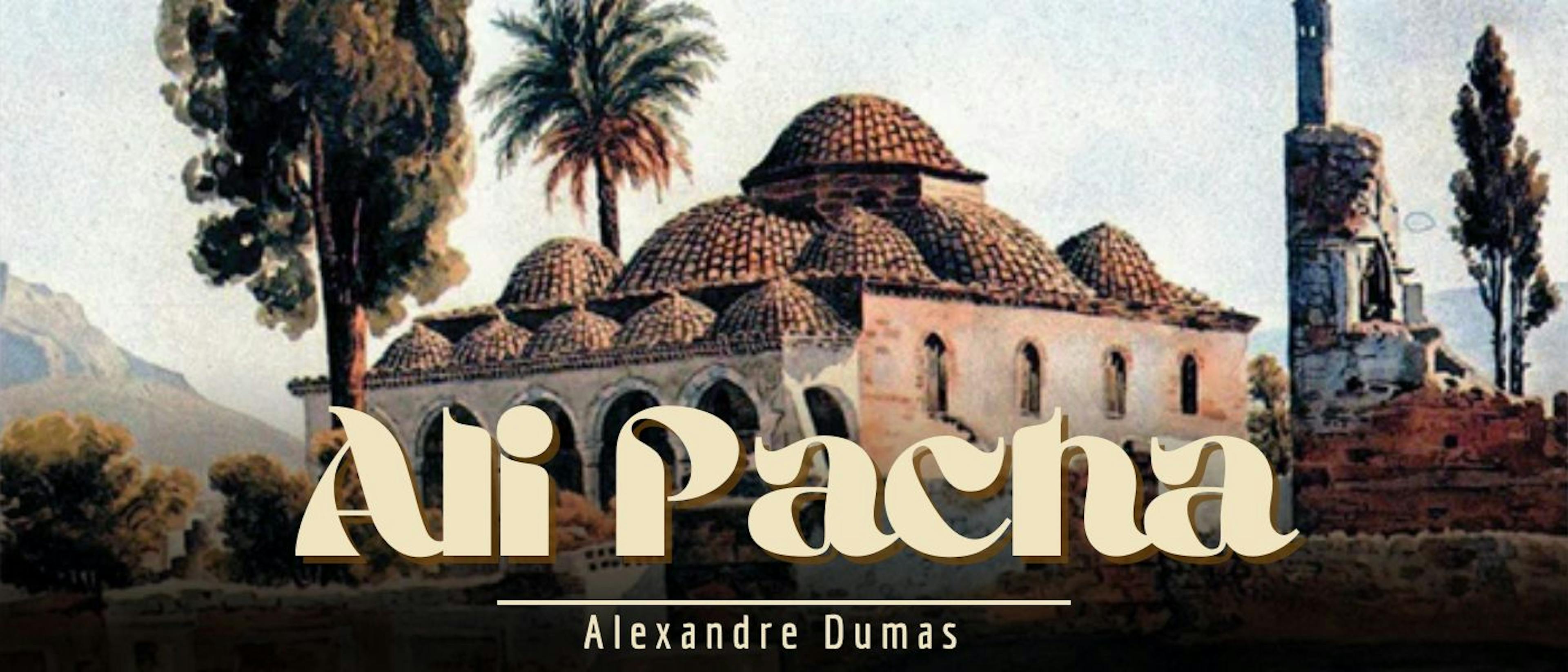 featured image - Ali Pacha by Alexandre Dumas - Table of Links