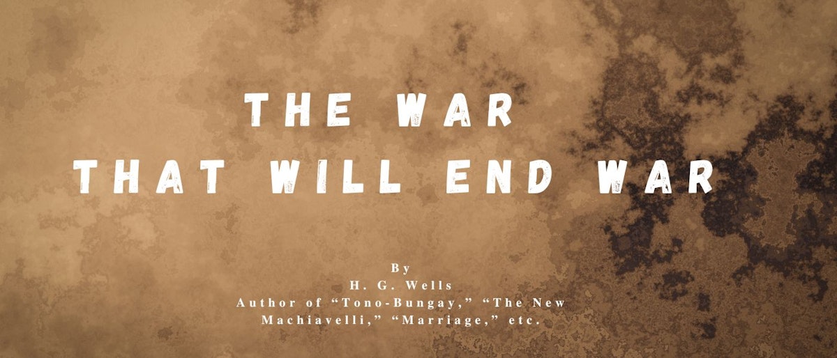 featured image - The War That Will End War by H. G. Wells - Table of Links