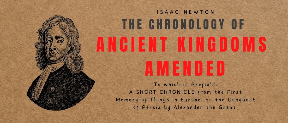 featured image - Chronology of Ancient Kingdoms Amended by Isaac Newton - Table of Links