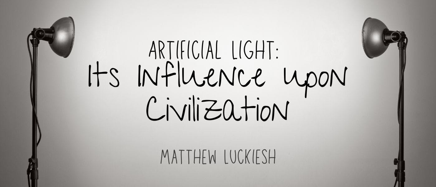 /artificial-light-its-influence-upon-civilization-by-matthew-luckiesh-table-of-links feature image