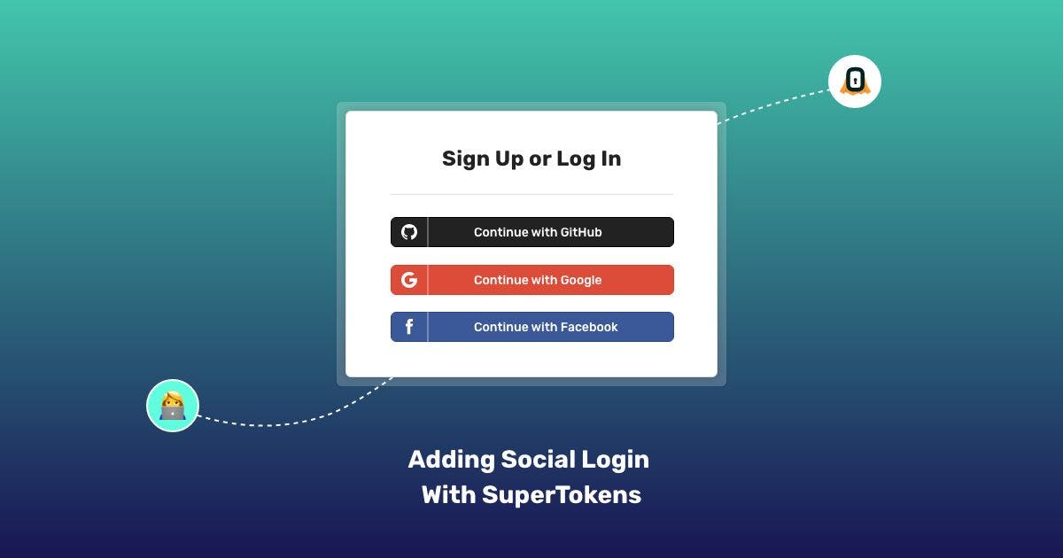 featured image - How to Add a Social Login to Your Website with SuperTokens (Custom UI Only)