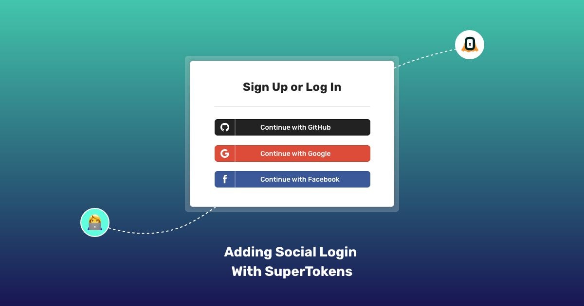 featured image - How to Add a Social Login to Your Website with SuperTokens (Custom UI Only)