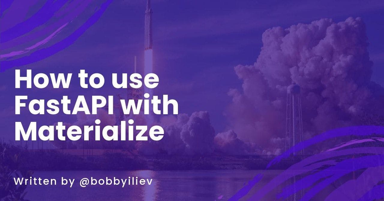 featured image - FastAPI with Materialize for Real-Time Data Processing: An Essential Guide
