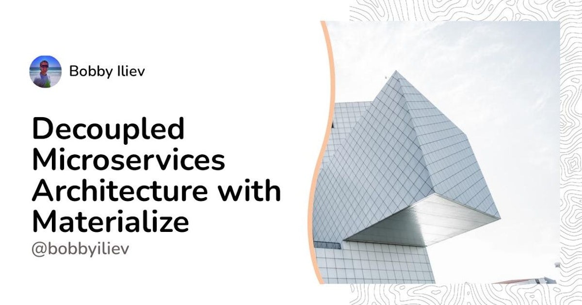 featured image - How to Build a Decoupled Microservice Using Materialize