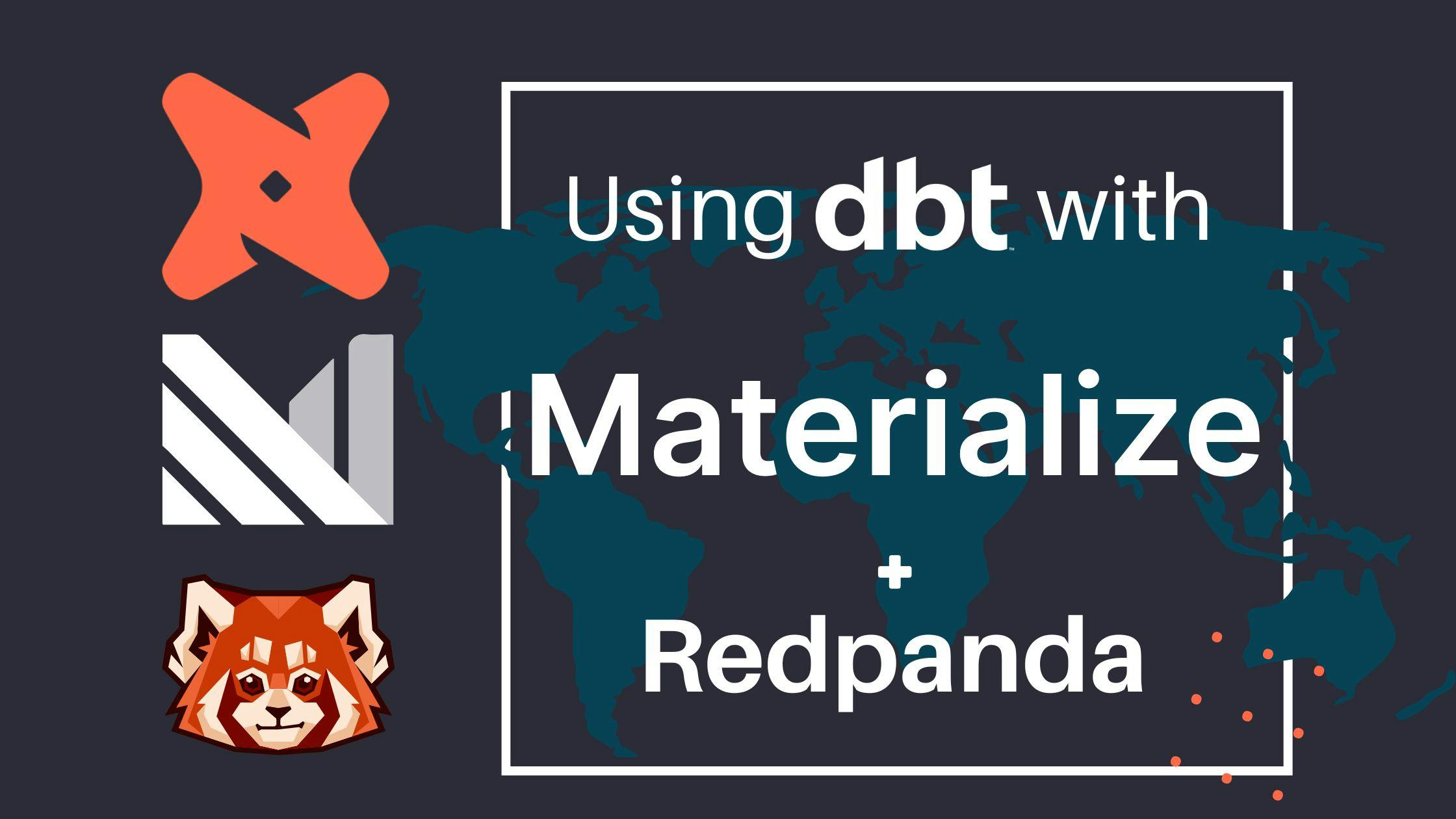 featured image - Using dbt with Materialize and Redpanda