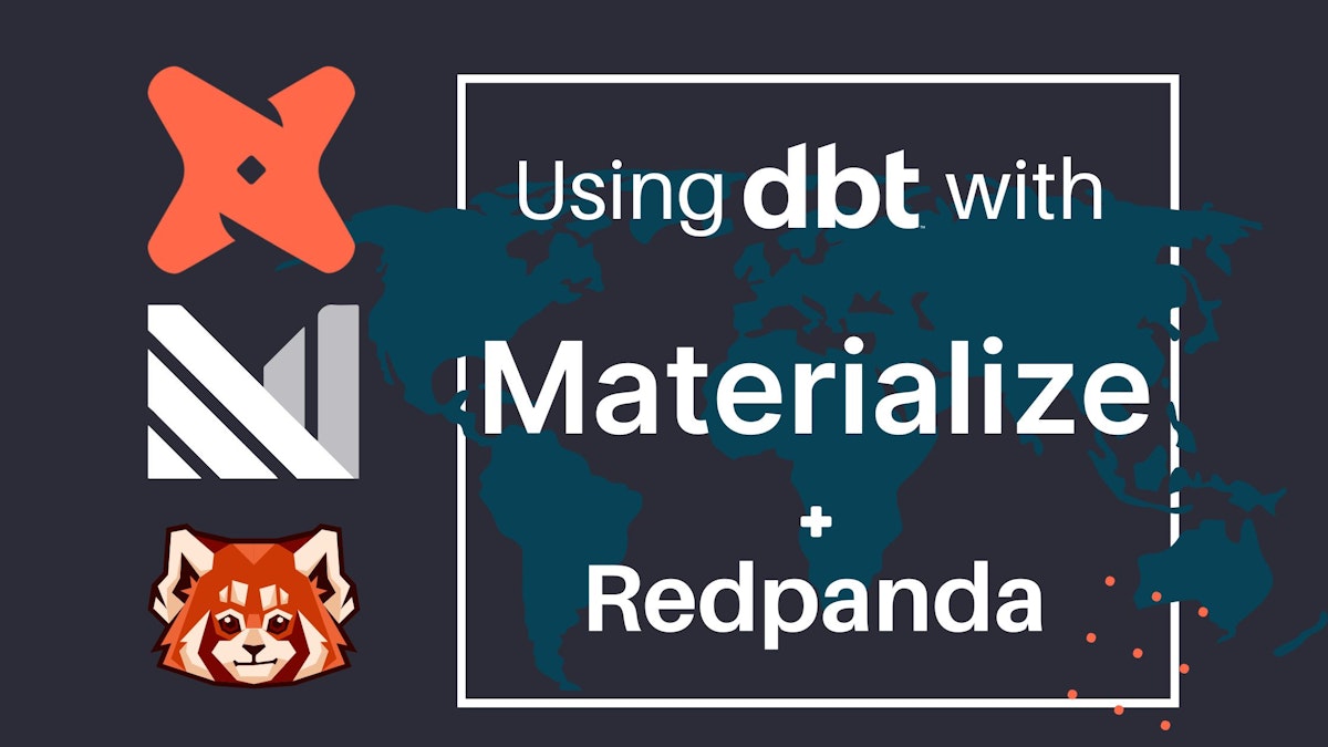 featured image - Using dbt with Materialize and Redpanda