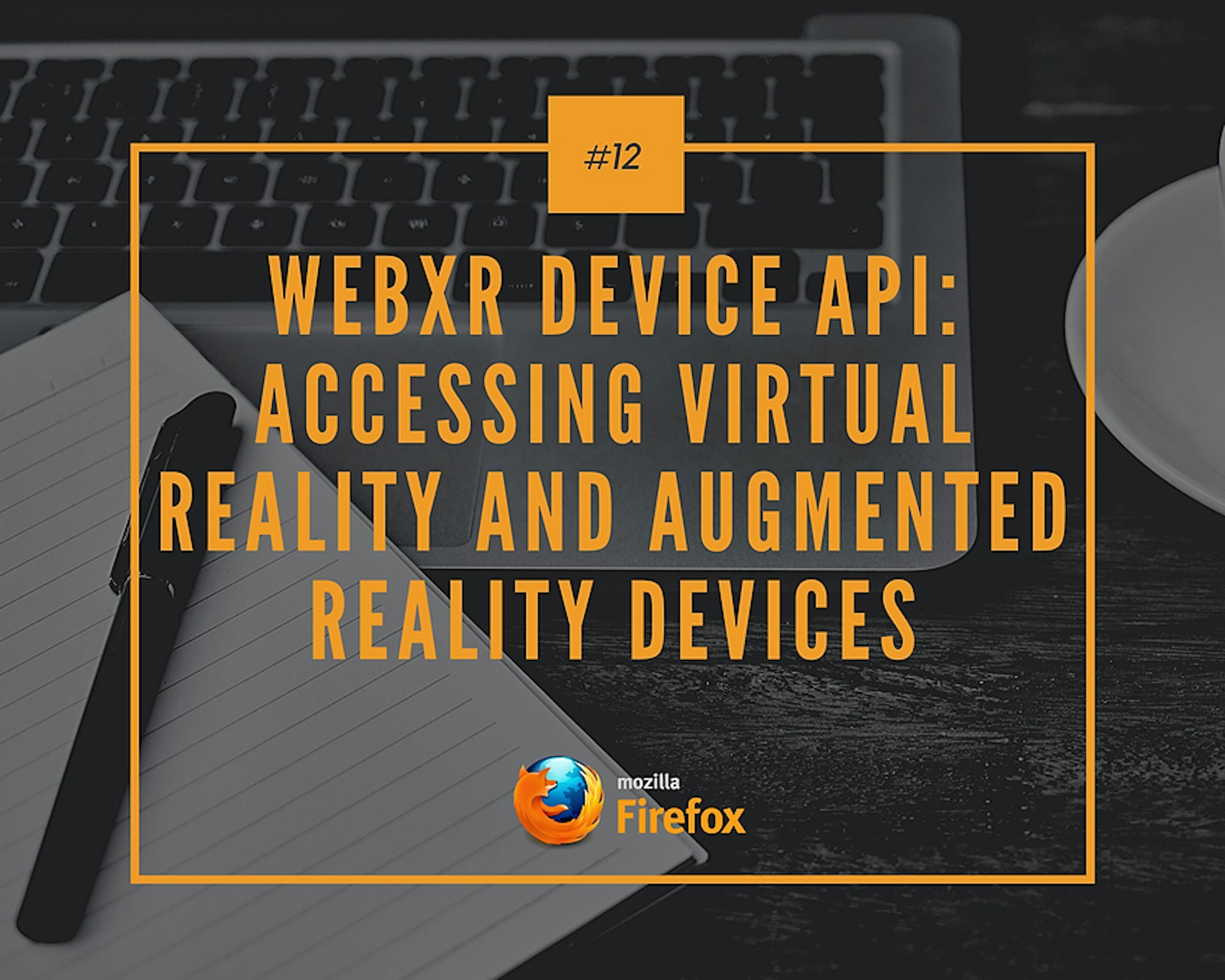 /webxr-device-api-accessing-virtual-reality-and-augmented-reality-devices-liv3y1f feature image