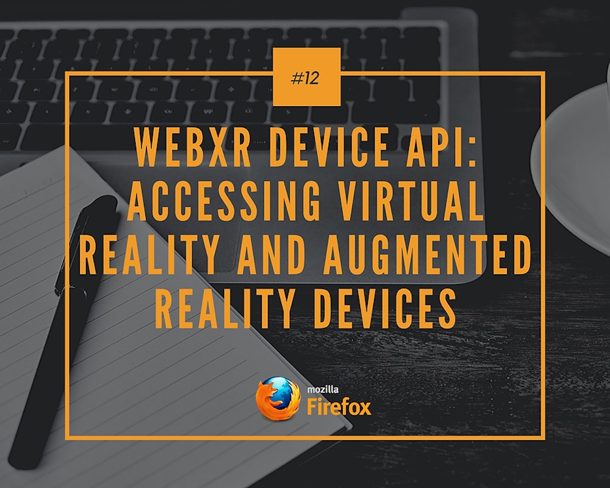 featured image - WebXR Device API: Accessing Virtual Reality and Augmented Reality Devices