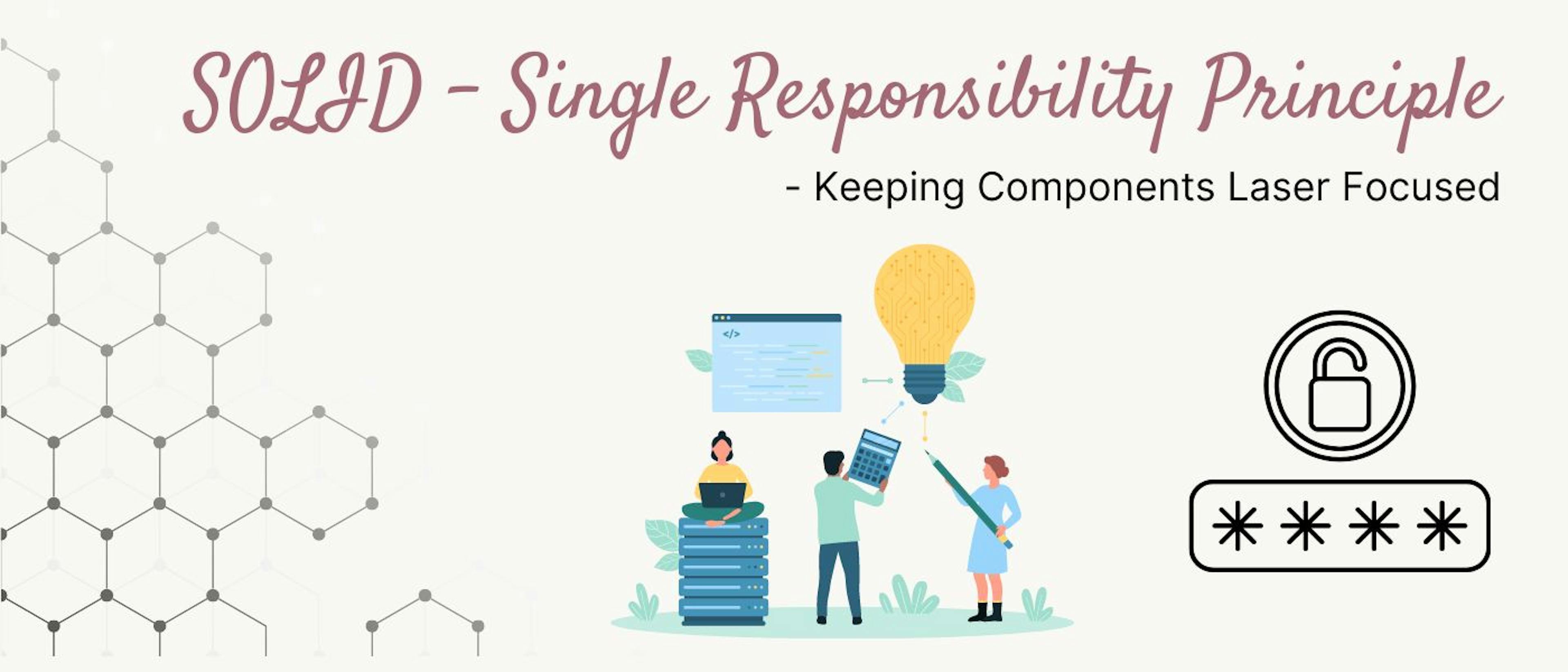 featured image - SOLID: Learn About the Single Responsibility Principle With Examples