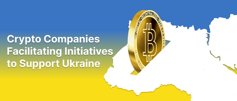/crypto-companies-facilitating-initiatives-to-support-ukraine feature image