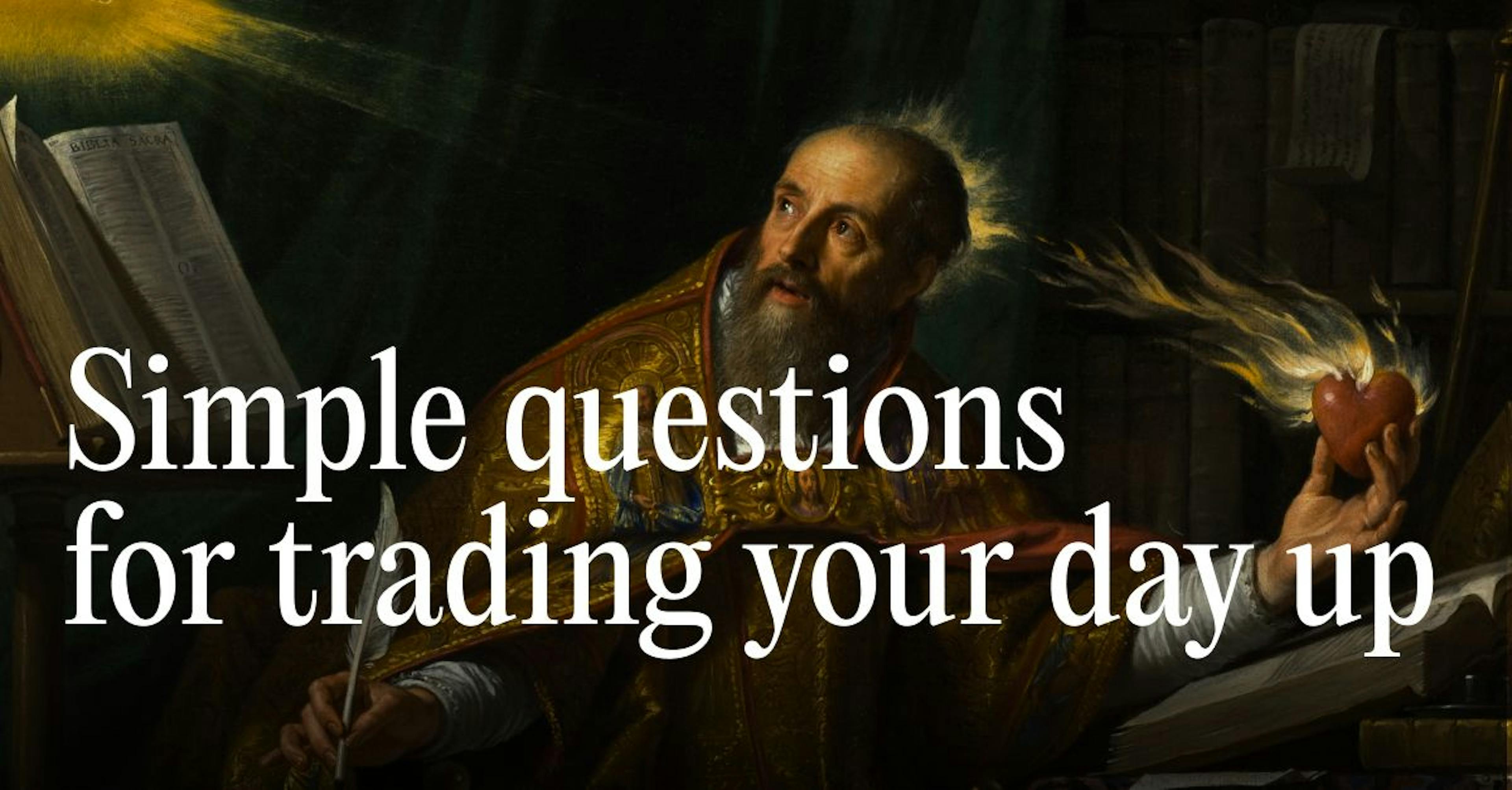 /simple-questions-for-trading-your-day-up feature image
