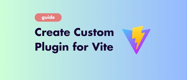 /creating-a-custom-plugin-for-vite-the-easiest-guide feature image