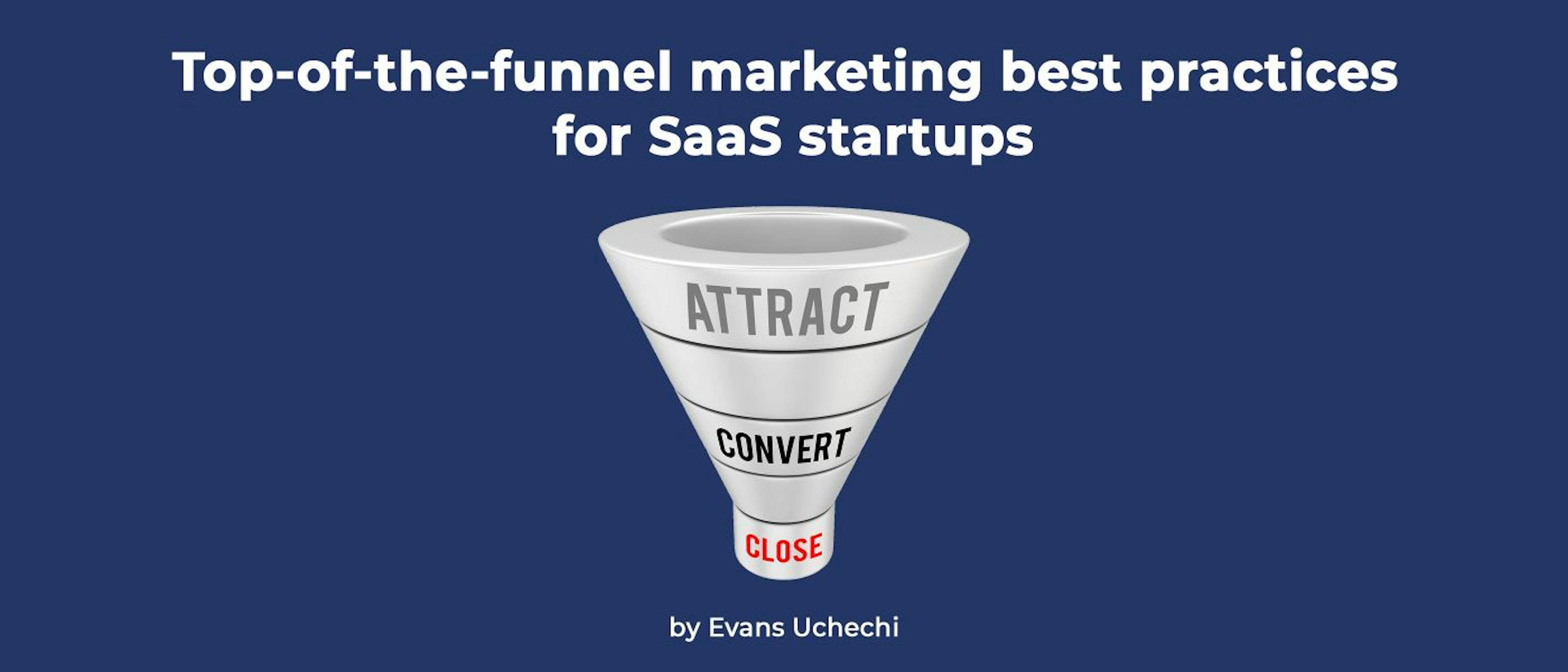 featured image - Top-of-funnel Marketing Best Practices for SaaS Startups