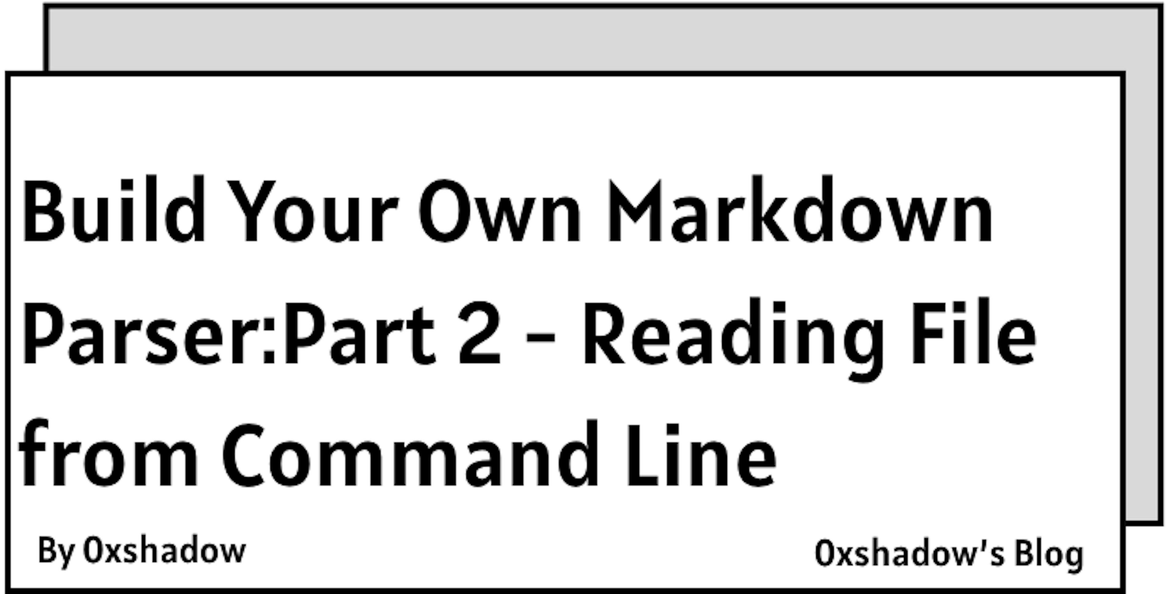 /heres-how-you-can-build-your-own-markdown-parser-part-2-how-to-read-file-from-the-command-line feature image