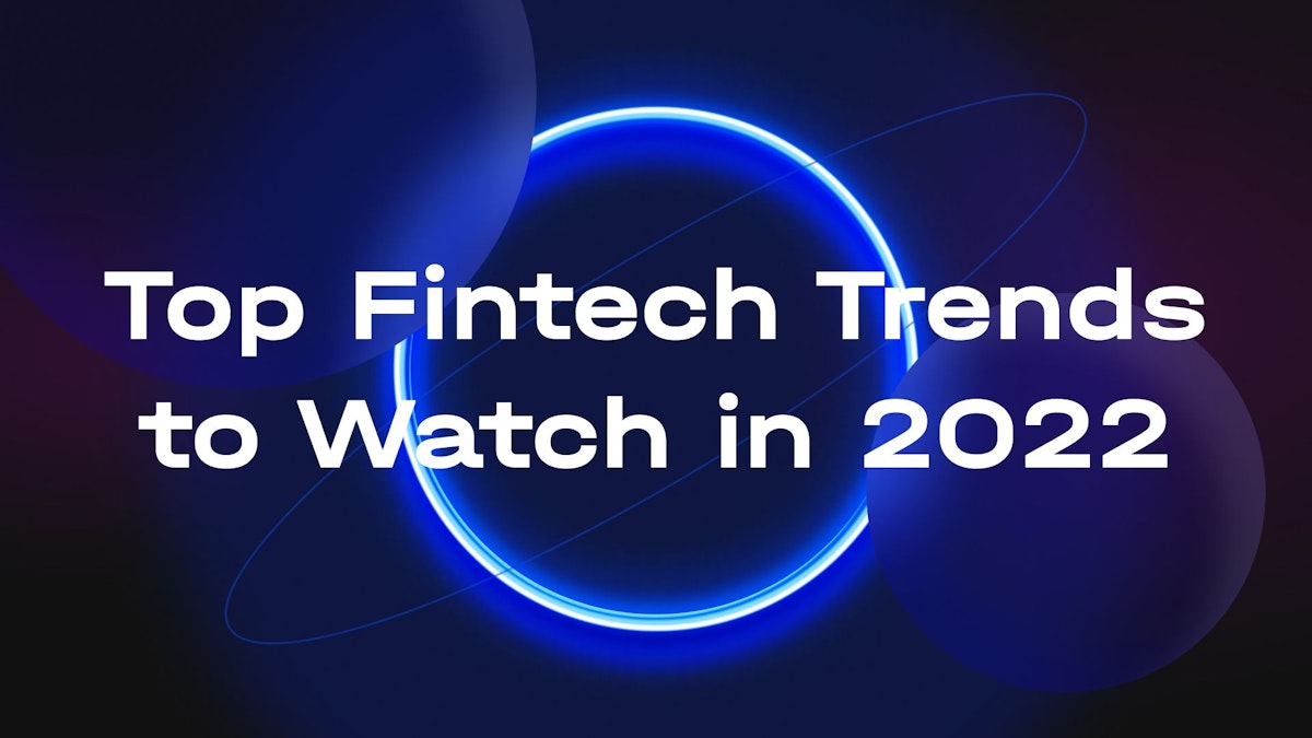 featured image - 7 FinTech Trends for Financial Service Providers to Keep a Note of in 2022