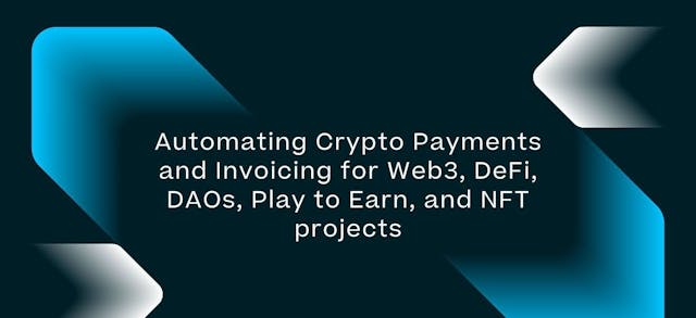 /how-to-automate-crypto-payments-and-invoicing-for-web3-defi-and-nft-projects feature image