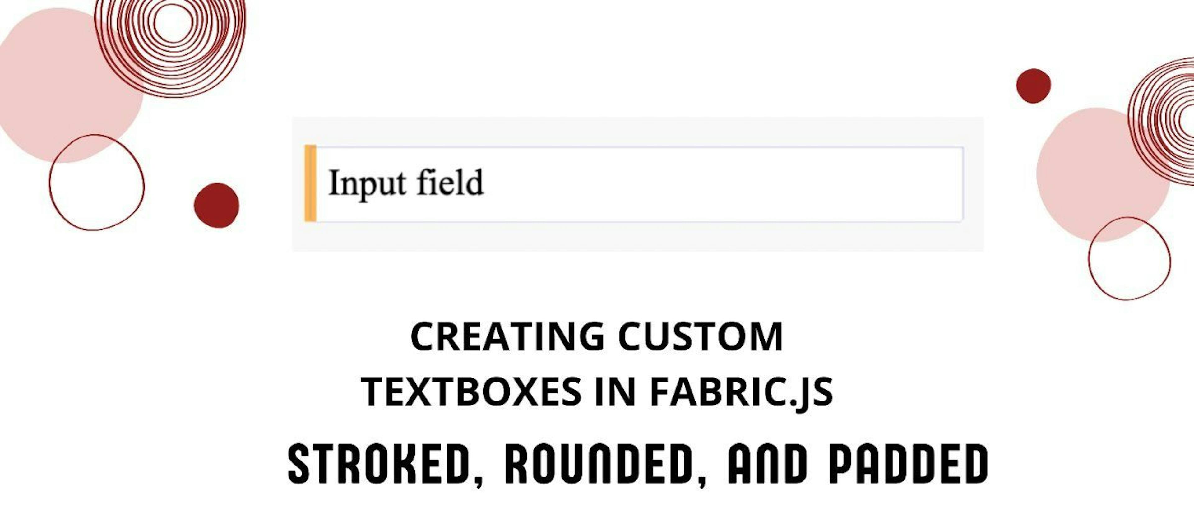 featured image - How to Build Custom Textboxes in Fabric.js: Stroked, Rounded, and Padded
