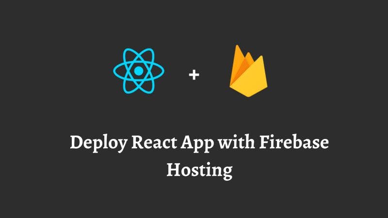 How to Deploy a React Application With Firebase Hosting | HackerNoon