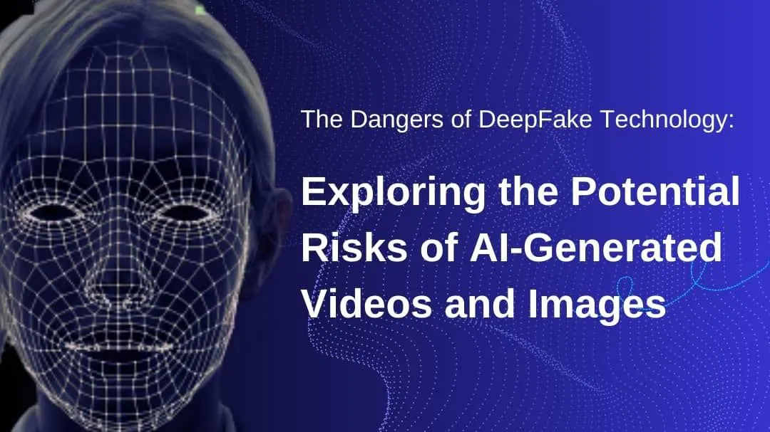 featured image - DeepFake テクノロジーの危険性: AI によって生成されたビデオと画像の潜在的なリスクの調査