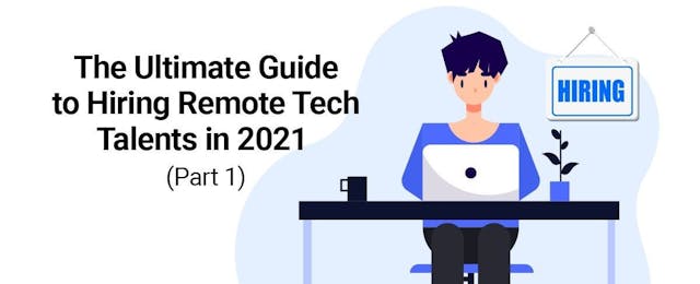 /how-to-find-and-hire-the-top-remote-tech-talents-in-2021-part-1 feature image