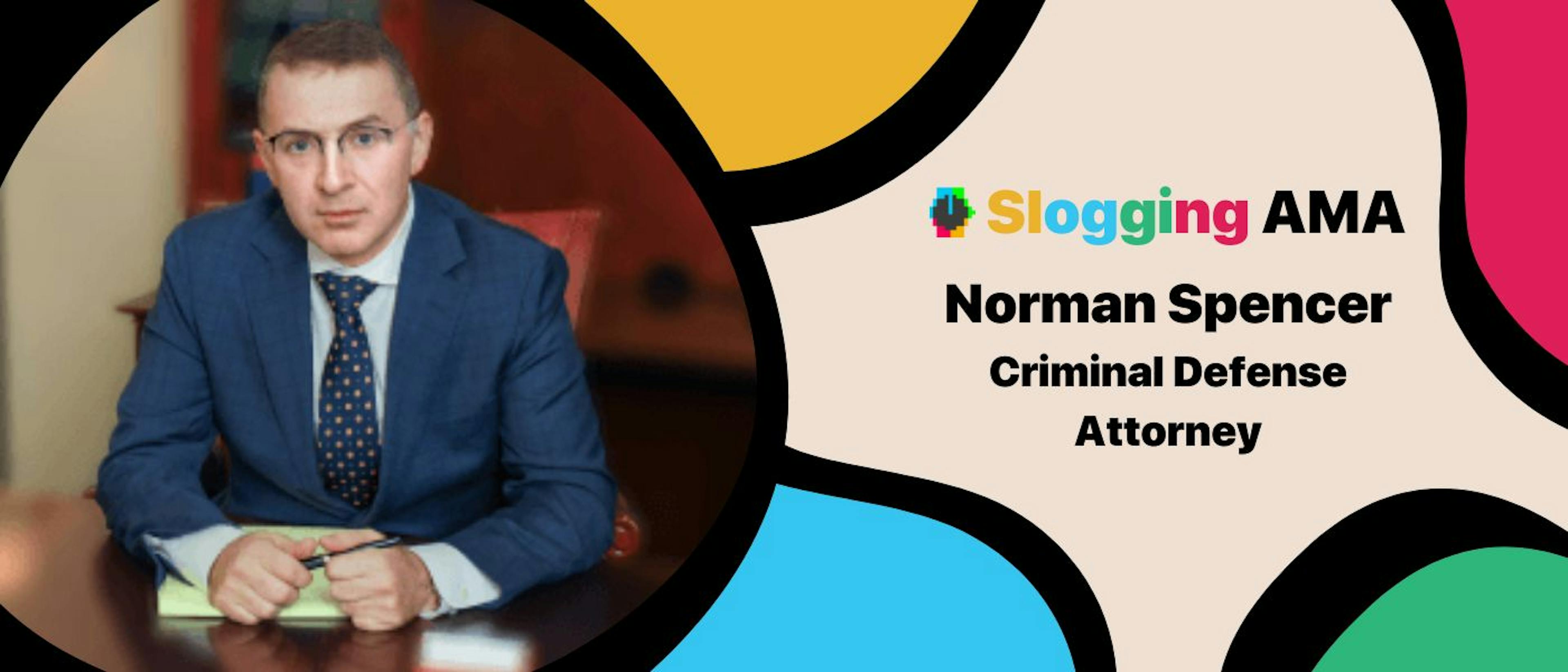 featured image - Inside the Life of a Criminal Defense Lawyer with Norman Spencer