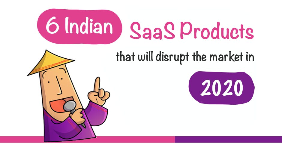 featured image - Six Indian SaaS Startups Products To Watch in 2022
