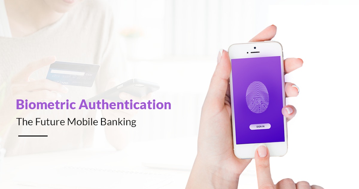 featured image - Biometric Authentication revolutionizes The Future of Mobile Banking