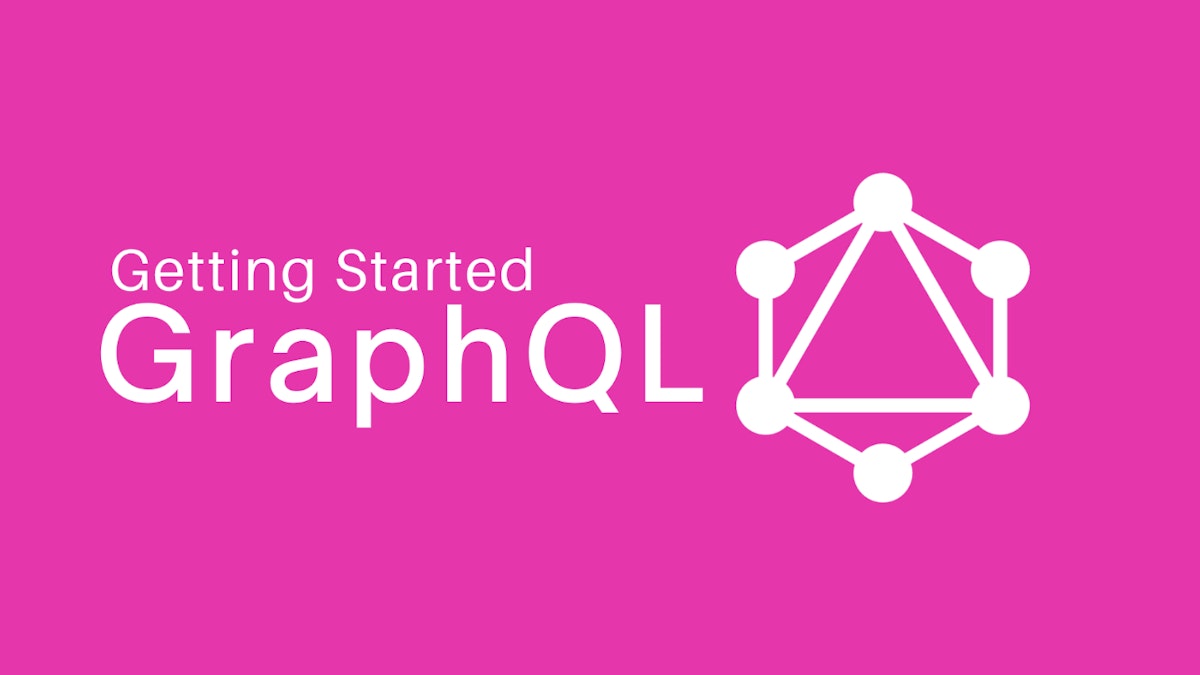 featured image - Getting Started with GraphQL: An In-Depth Introduction