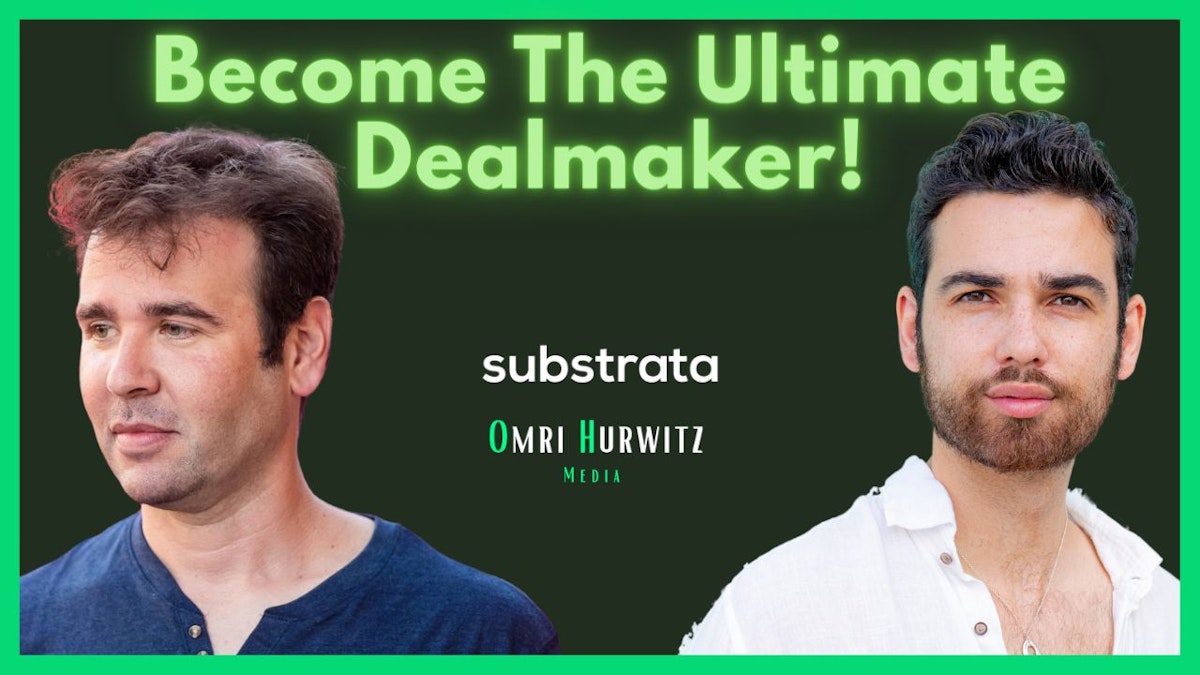featured image - Substrata CEO Talks About the Subtle Art Of Dealmaking