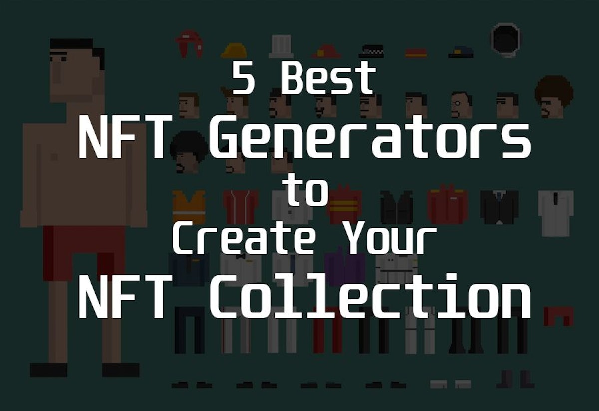 featured image - 5 Best NFT Generators to Create an NFT Collection (No Code)