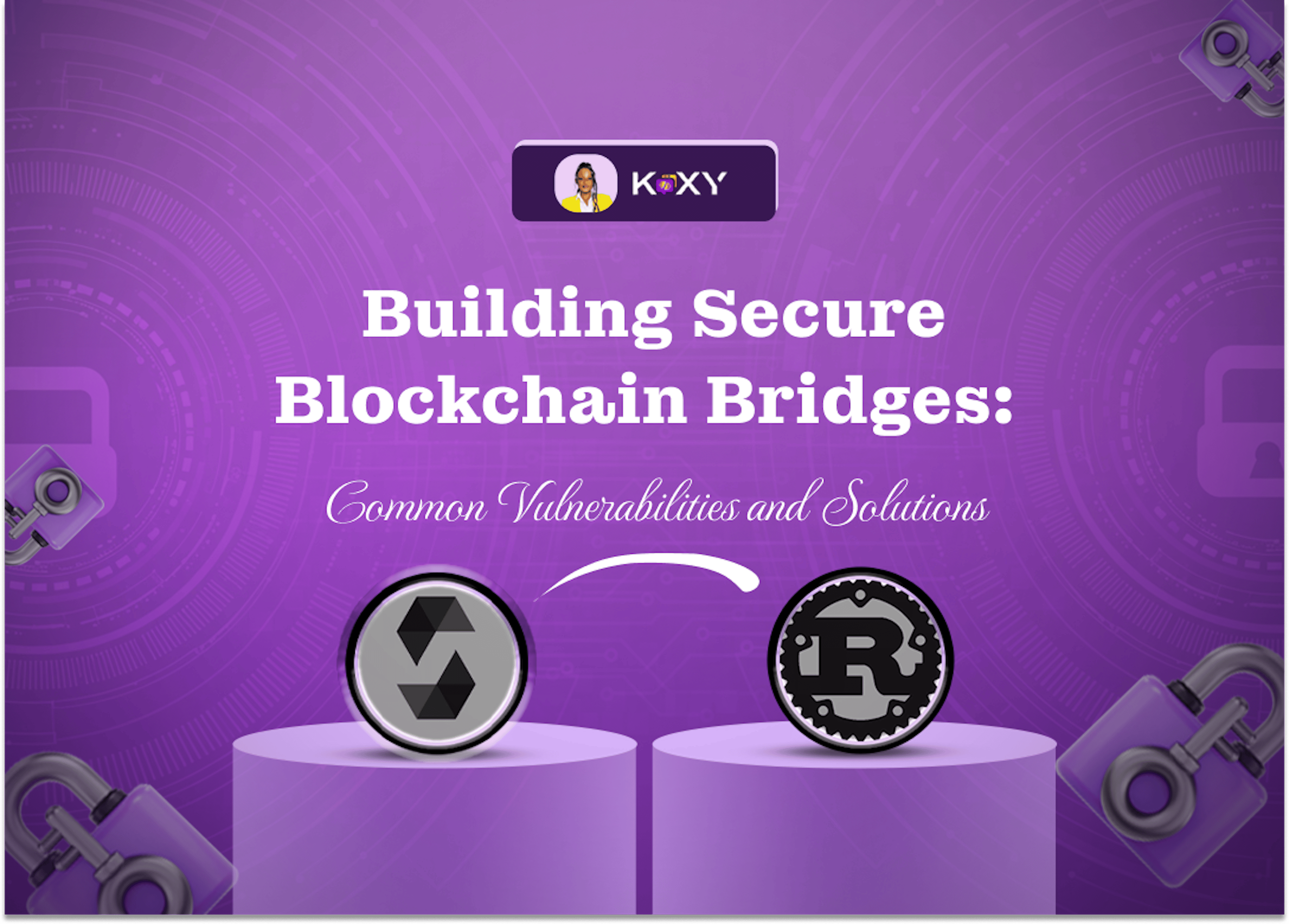 /building-secure-blockchain-bridges-common-vulnerabilities-and-solutions feature image