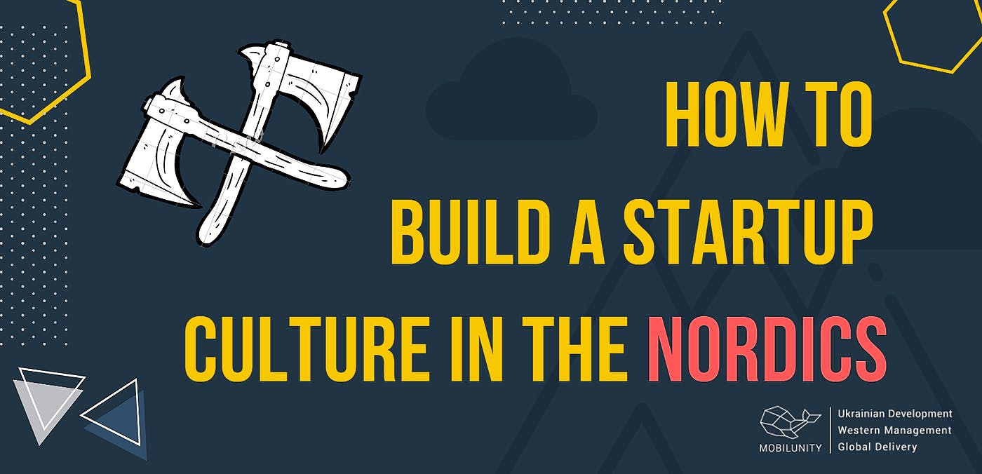 featured image - 5 Pro Tips to Build a Startup Culture in the Nordics