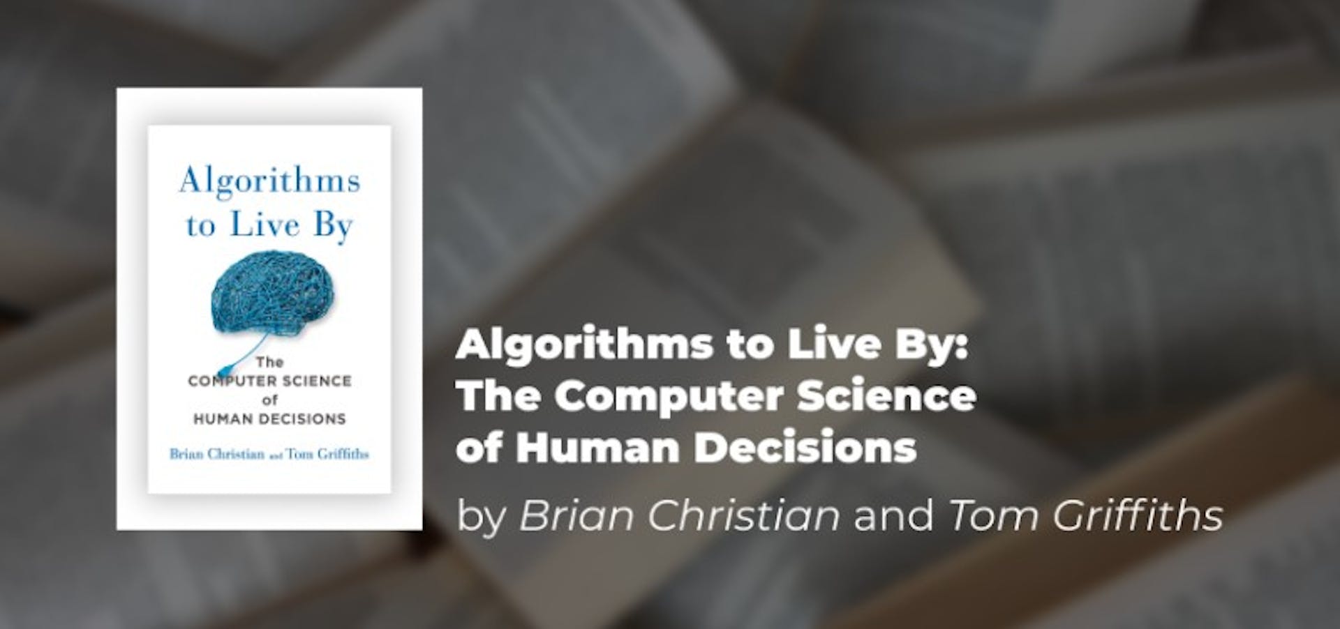 Algorithms to Live By: The Computer Science of Human Decisions