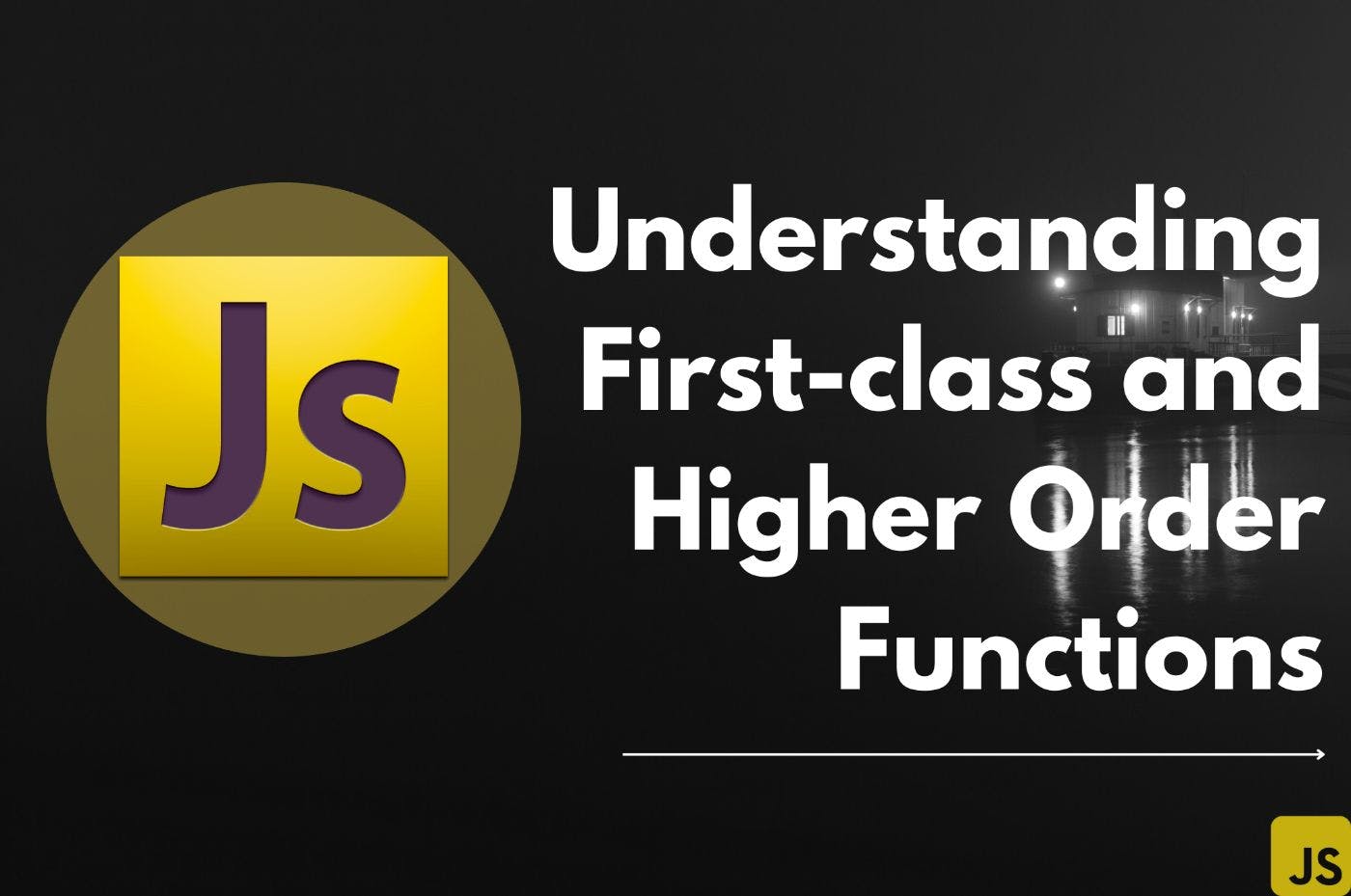 featured image - Understanding First-class and Higher Order Functions